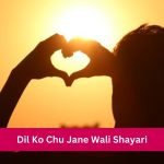 Dil ko chu jane wali shayari